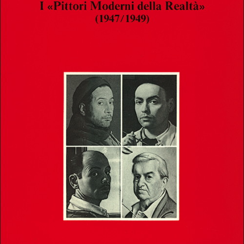 Copertina del catalogo della mostra “I Pittori Moderni della Realtà (1947/49)”. Firenze, Sala d’Arme di Palazzo Vecchio, 1984